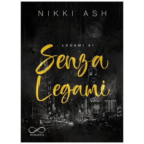 Nikki Ash - Senza legami. Legami. Vol. 1 - Foto 1