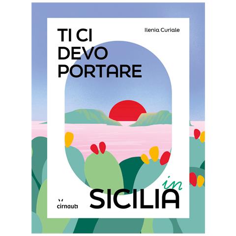 Ilenia Curiale - Ti ci devo portare in Sicilia - Foto 1