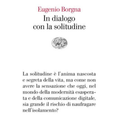 Eugenio Borgna - In Dialogo Con La Solitudine - Foto 1
