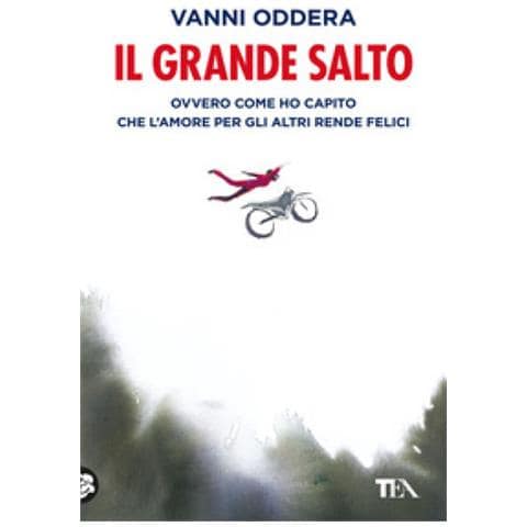 Vanni Oddera - Il Grande Salto. Ovvero Come Ho Capito Che L'amore Per Gli Altri Rende Felici - Foto 1