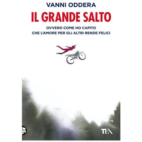 Vanni Oddera - Il Grande Salto. Ovvero Come Ho Capito Che L'amore Per Gli Altri Rende Felici - Foto 2