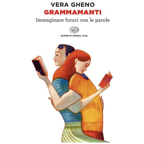 Vera Gheno - Grammamanti. Immaginare futuri con le parole - Foto 2
