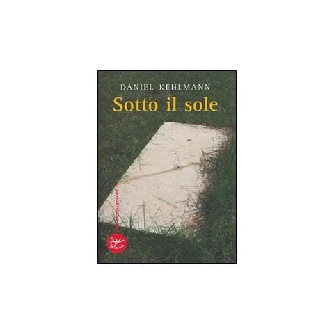 Daniel Kehlmann - Sotto il sole - Foto 1