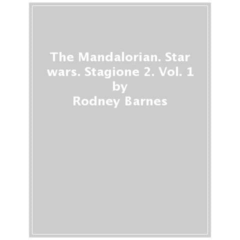 Rodney Barnes - The Mandalorian. Star wars. Stagione 2. Vol. 1 - Foto 1