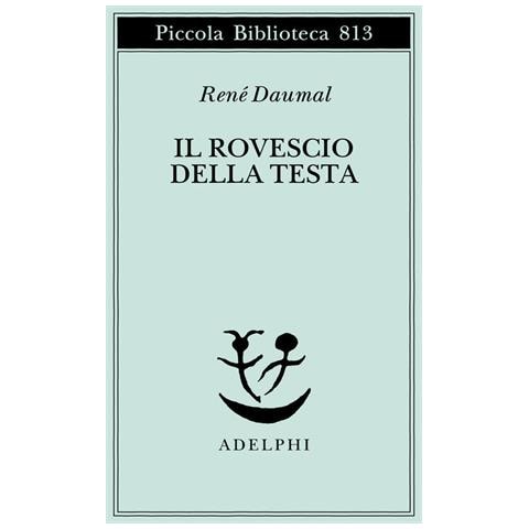 René Daumal - Il rovescio della testa - Foto 1