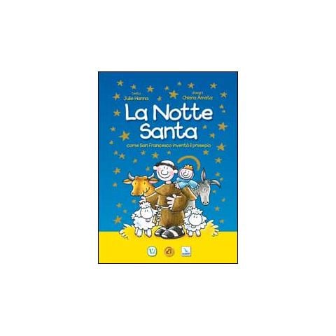 Julie Hanna - La notte santa. Come San Francesco inventò il presepe. Ediz. illustrata - Foto 1