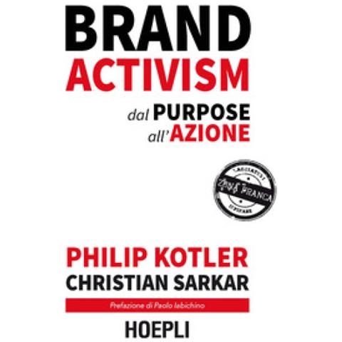 Philip Kotler - Brand activism. Dal purpose all'azione - Foto 1