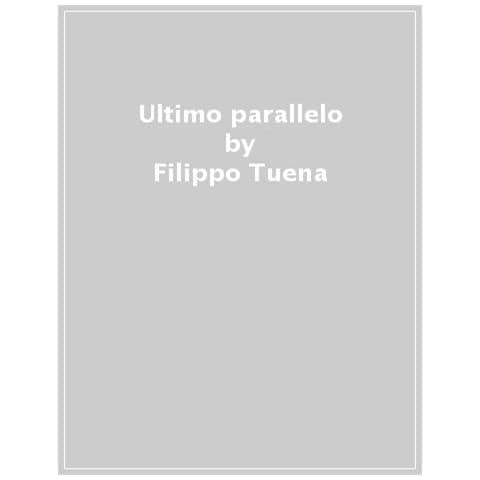 Filippo Tuena - Ultimo Parallelo - Foto 1