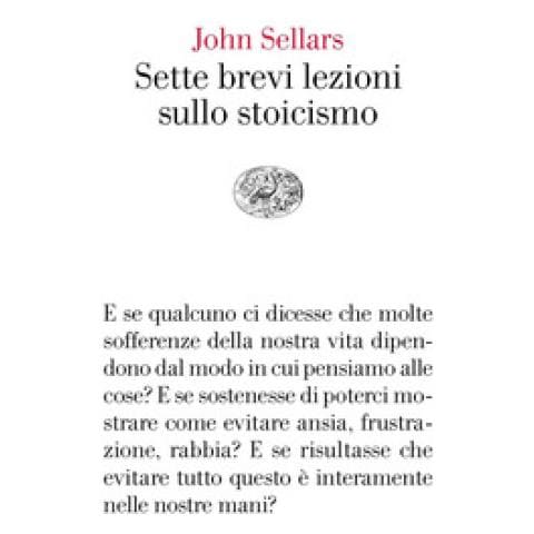 John Sellars - Sette Brevi Lezioni Sullo Stoicismo - Foto 1