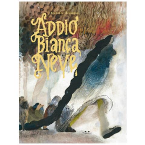 Beatrice Alemagna - Addio Biancaneve. Ediz. A Colori - Foto 1