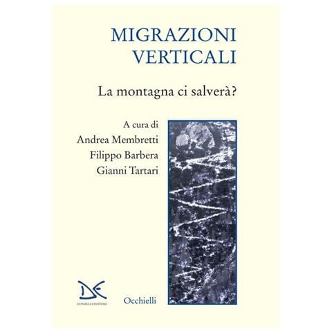 Andrea Membretti - Migrazioni verticali. La montagna ci salverà? - Foto 2