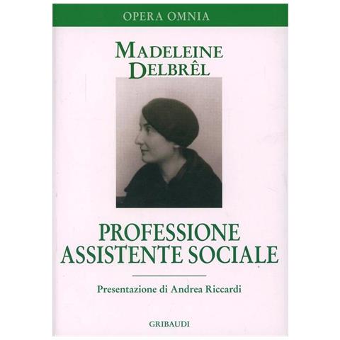 Madeleine Delbrêl - Professione assistente sociale. Scritti professionali - Foto 1