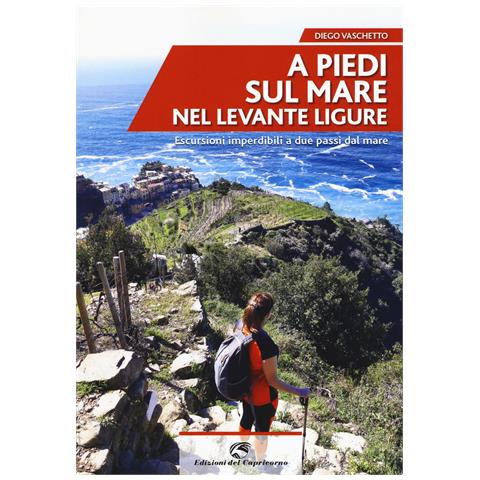 Diego Vaschetto - A piedi sul mare nel Levante ligure - Foto 1