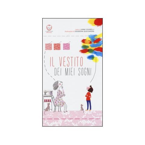 Anna Vivarelli - Il vestito dei miei sogni. Ediz. illustrata - Foto 2