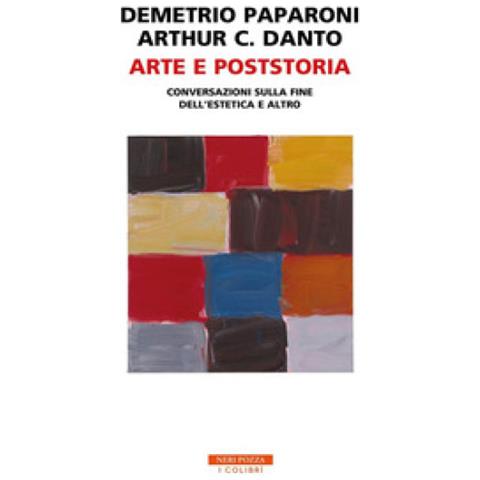 Demetrio Paparoni - Arte e poststoria. Conversazioni sulla fine dell'estetica e altro - Foto 1