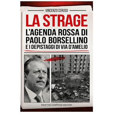 Vincenzo Ceruso - La Strage. L'agenda Rossa Di Paolo Borsellino E I Depistaggi Di Via D'amelio - Foto 2