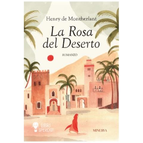 Henry De Montherlant - La Rosa Del Deserto - Foto 1