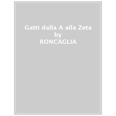 Silvia Roncaglia - Gatti Dalla A Alla Zeta. Ediz. A Colori - Foto 1