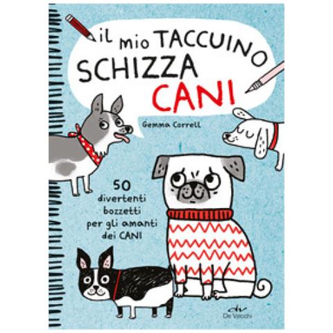 Gemma Correll - Il Mio Taccuino Schizza Cani. 50 Divertenti Bozzetti Per Gli Amanti Dei Cani - Foto 1