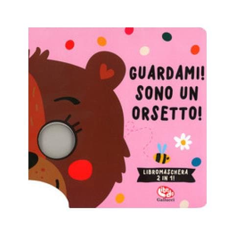 Tanja Louwers - Guardami! Sono Un Orsetto! Libri Maschera. Ediz. A Colori - Foto 1