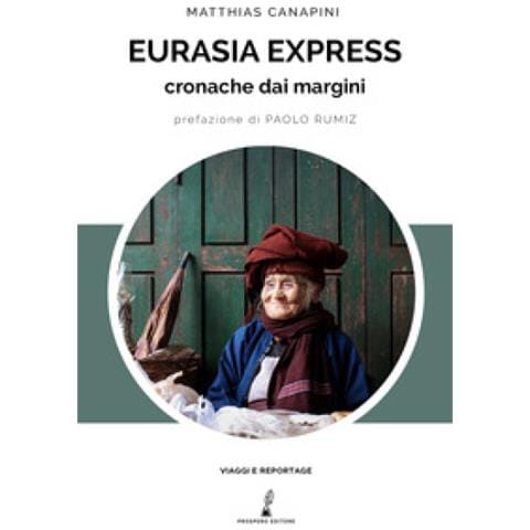 Matthias Canapini - Eurasia Express. Cronache Dai Margini. Nuova Ediz. - Foto 1