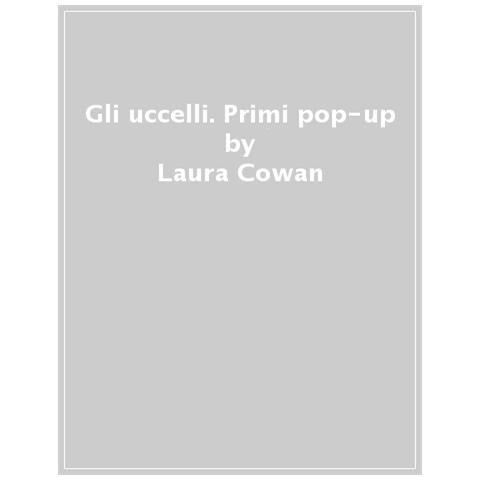Laura Cowan - Gli Uccelli. Ediz. A Colori - Foto 1