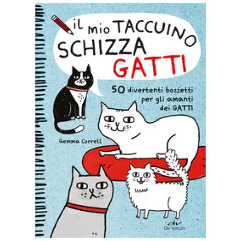 Gemma Correll - Il Mio Taccuino Schizza Gatti. 50 Divertenti Bozzetti Per Gli Amanti Dei Gatti - Foto 1