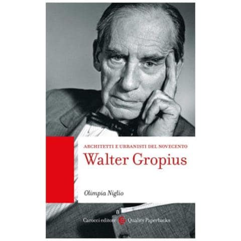 Olimpia Niglio - Walter Gropius. Architetti E Urbanisti Del Novecento - Foto 1