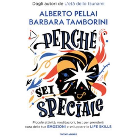 Alberto Pellai - Perché sei speciale. Piccole attività, meditazioni, test per prenderti cura delle tue emozioni e sviluppare le life skills - Foto 1