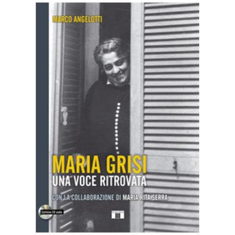 Marco Angelotti - Maria Grisi. Una Voce Ritrovata. Con Cd-audio - Foto 1