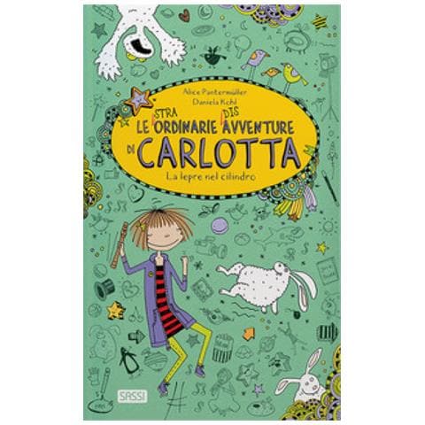 Alice Pantermüller - La lepre nel cilindro. Le (stra) ordinarie (dis) avventure di Carlotta - Foto 1