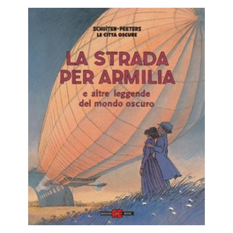 François Schuiten - La strada per Armilia e altre leggende del mondo oscuro. Le città oscure - Foto 1