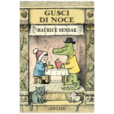 Maurice Sendak - Gusci Di Noce: Alligatori In Abbondanza-uno È Johnny-brodino Di Pollo-piero E Il Leone. Ediz. A Colori - Foto 1