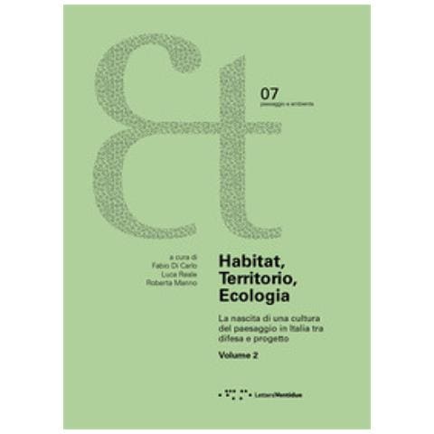 Fabio Di Carlo - Habitat, territorio, ecologia. La nascita di una cultura del paesaggio in Italia tra difesa e progetto. Vol. 2 - Foto 1
