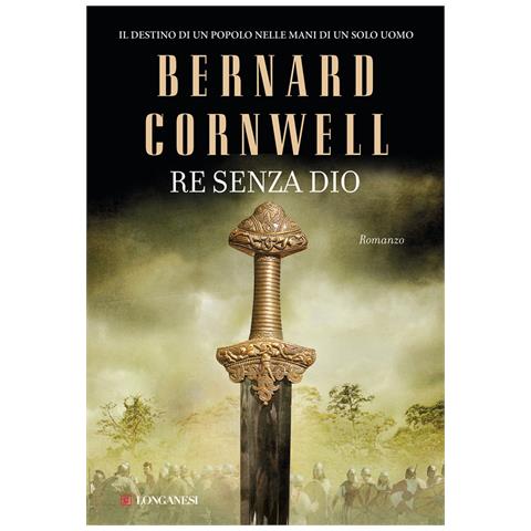 Bernard Cornwell - Re senza Dio. Le storie dei re sassoni - Foto 1