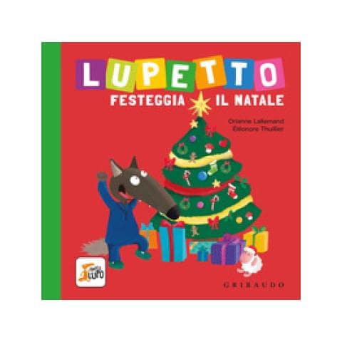 Orianne Lallemand - Lupetto Festeggia Il Natale. Amico Lupo. Ediz. A Colori - Foto 1