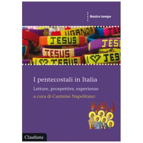 Carmine Napolitano - I pentecostali in Italia. Letture, prospettive, esperienze - Foto 1