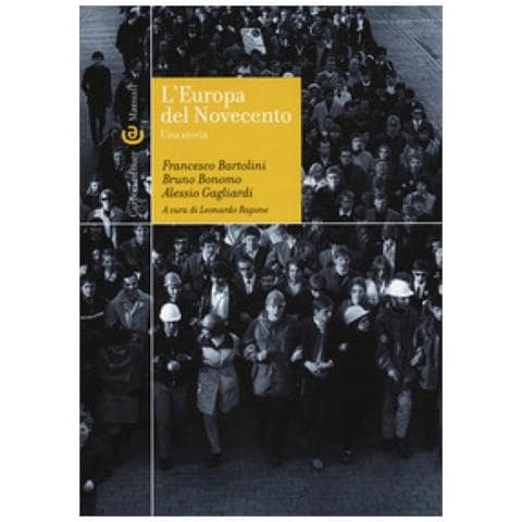 Francesco Bartolini - L'Europa del Novecento. Una storia - Foto 2