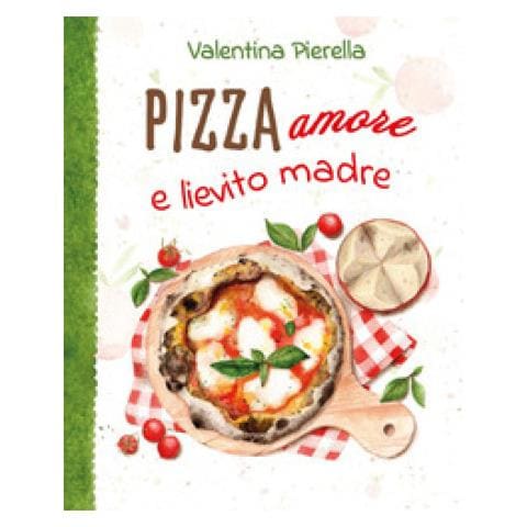 Valentina Pierella - Pizza Amore E Lievito Madre - Foto 1