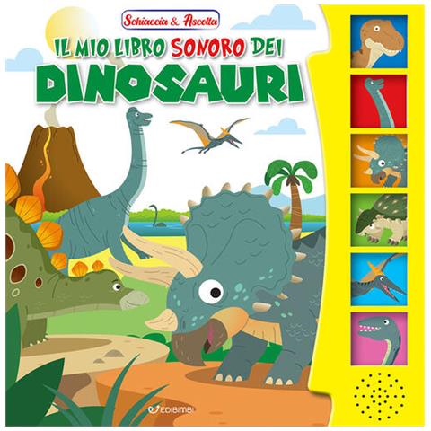 Il Mio Libro Sonoro Dei Dinosauri. Schiaccia &amp. Ascolta. Ediz. Illustrata - Foto 2