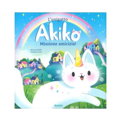 Béatrice Ruffiè - L'unigatto Akiko. Missione amicizia! Ediz. a colori - Foto 1