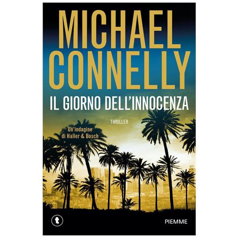Michael Connelly - Il giorno dell'innocenza. Un'indagine di Haller & Bosch - Foto 1