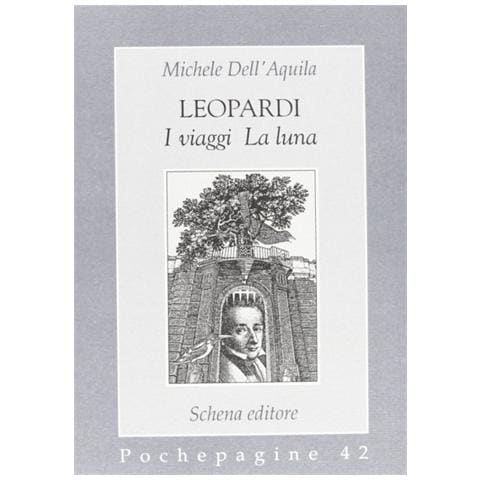 Michele Dell'Aquila - Leopardi. I viaggi, la luna - Foto 1