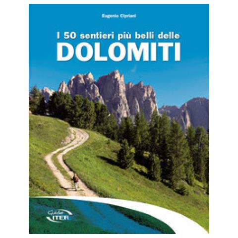 Eugenio Cipriani - I 50 Sentieri Più Belli Delle Dolomiti - Foto 1