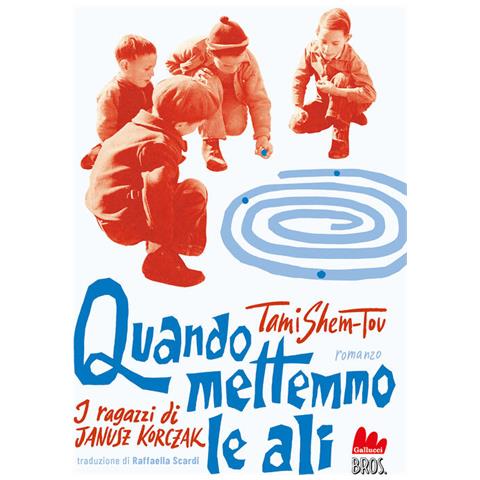 Tami Shem-Tov - Quando mettemmo le ali. I ragazzi di Janusz Korczak - Foto 1