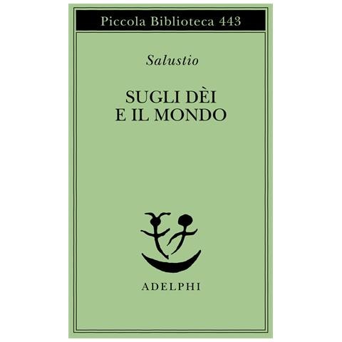 Salustio - Sugli dei e il mondo - Foto 1