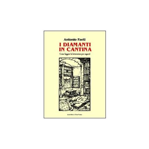 Antonio Faeti - I diamanti in cantina - Foto 2