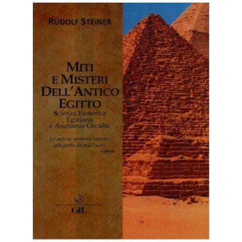 Rudolf Steiner - Miti e misteri dell'antico Egitto. Scienza esoterica egiziana e anatomia occulta - Foto 1