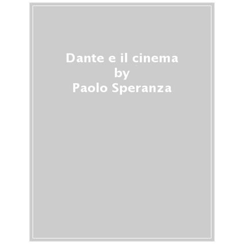 Paolo Speranza - Dante E Il Cinema - Foto 1