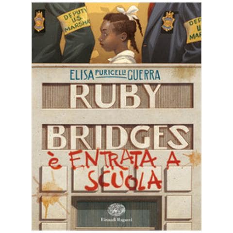 Elisa Puricelli Guerra - Ruby Bridges È Entrata A Scuola - Foto 1